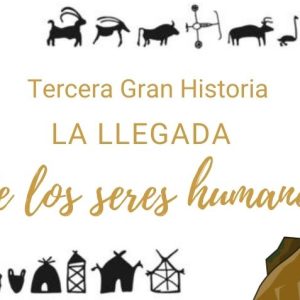 Tercera Gran Historia la llegada de los seres humanos