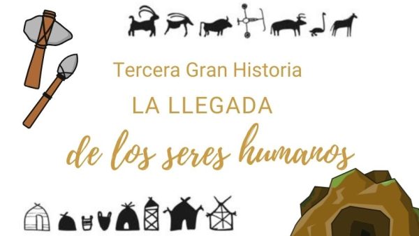 Tercera Gran Historia la llegada de los seres humanos