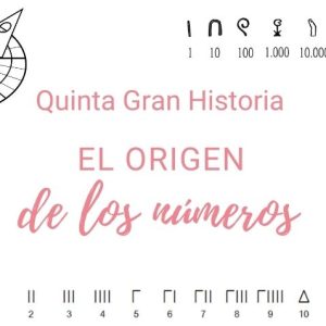 quinta gran historia el origen de los números